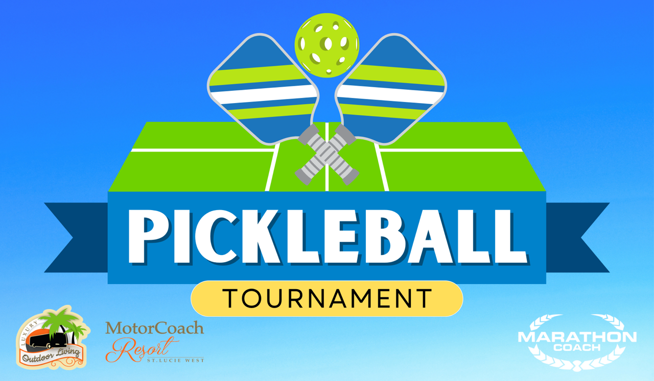 A blue and green graphic for a pickleball tournament with logos for MotorCoach Resort St. Lucie West, and Marathon Coach