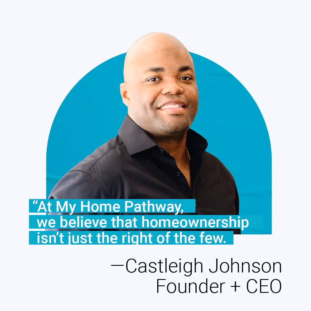 Image and Quote of Castleigh Johnson founder and CEO of My Home Pathway 