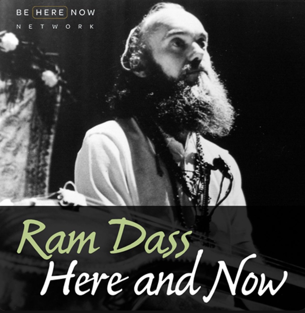 Ram Dass Here & Now