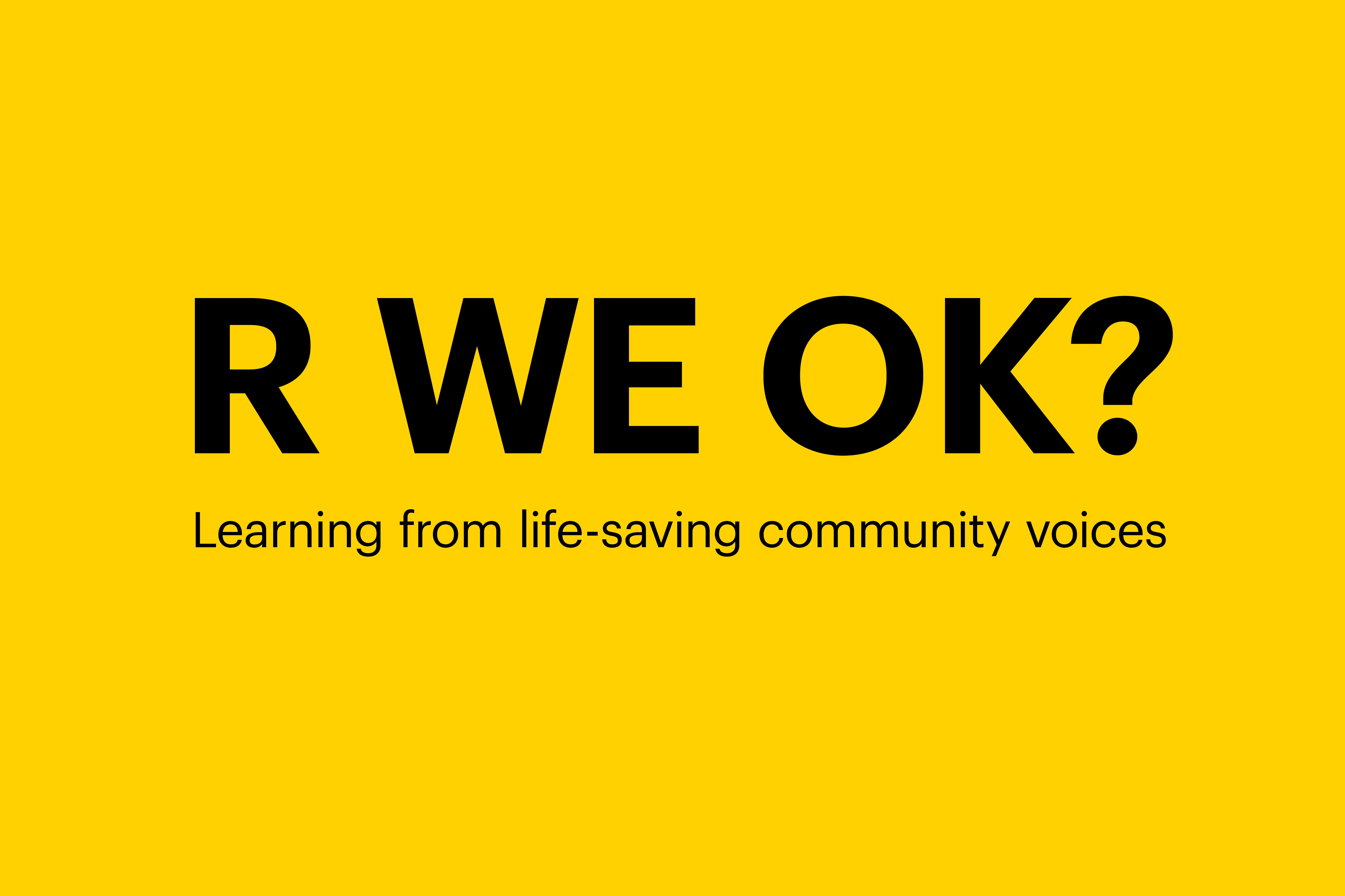 R WE OK? graphic used for the Lived Experience of Suicide Service Guidelines project.