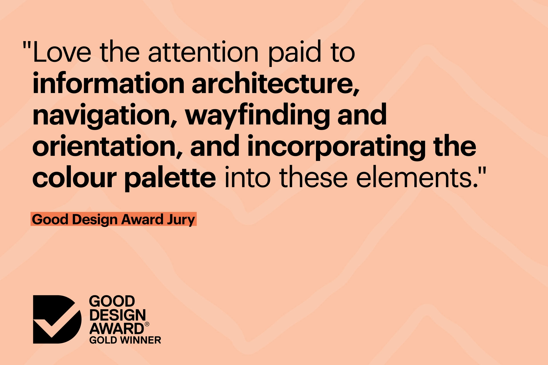 Good Design Award Jury quote highlighting improvements to information architecture, navigation and colour palette.