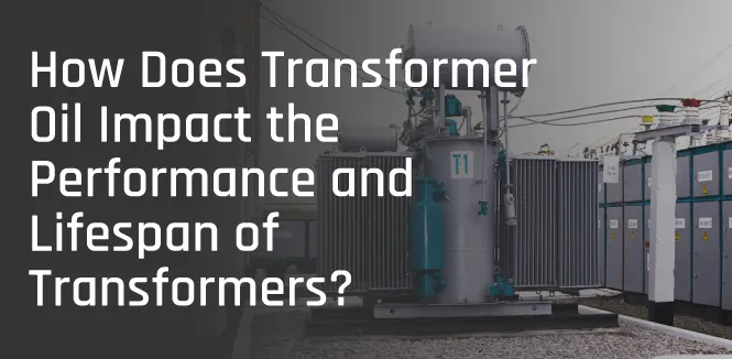 Explores how transformer oils quality impacts transformer performance, reliability and lifespan.