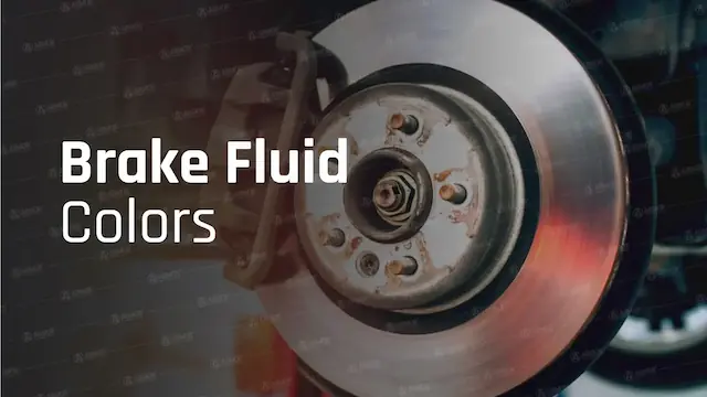 explaining brake fluid leak colors and different brake fluid types