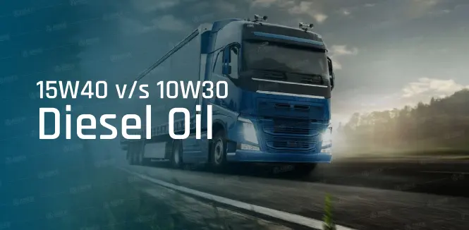 15W40 vs 10W30 top diesel oil choices