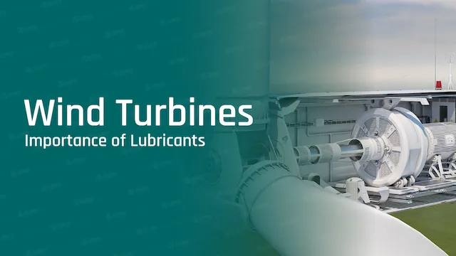 Role of lubricants to optimize performance and extend the life of wind turbines.