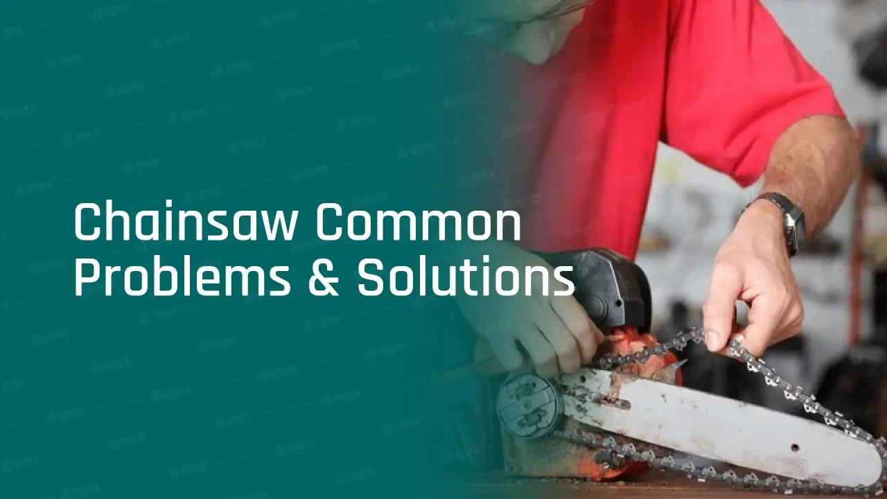 chainsaw problems and best solutions