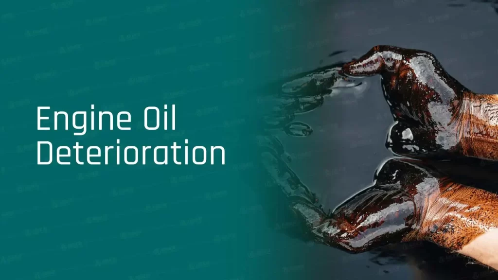 motor oil deterioration causes signs and preventions