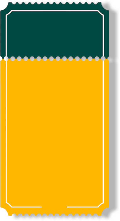 Two vertically aligned vintage ticket shapes with perforated top and bottom edges, the top ticket is dark green and the bottom ticket is yellow, each with a thin white border inside.