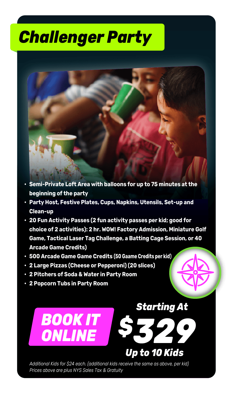 Book the Challenger Party online, starting at $329.