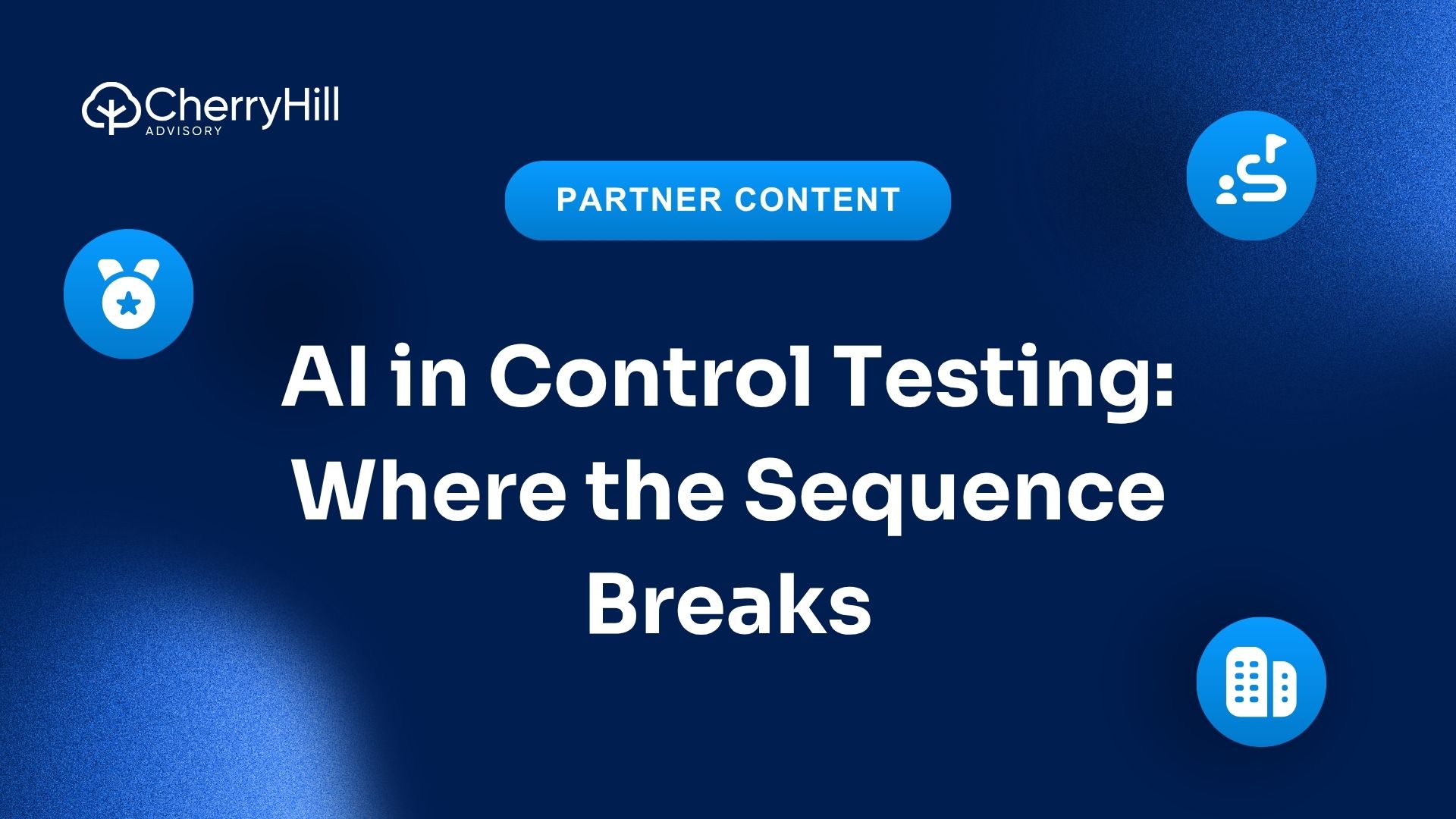Partner content: AI in Control Testing: Where the Sequence Breaks