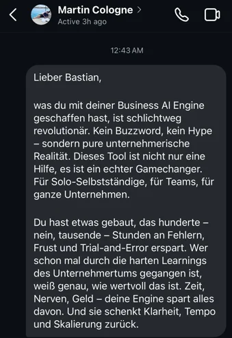 Screenshot einer Textnachricht auf Deutsch von Martin Cologne, der schreibt, dass die AI Business Engine schlichtweg revolutionär ist — ein echter Gamechanger für Selbstständige, Teams und Unternehmen.