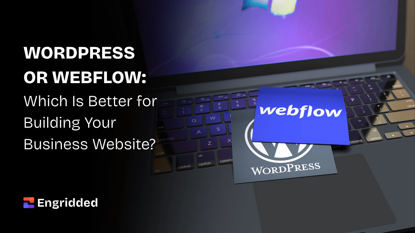 WordPress or webflow comparison for business websites by engridded