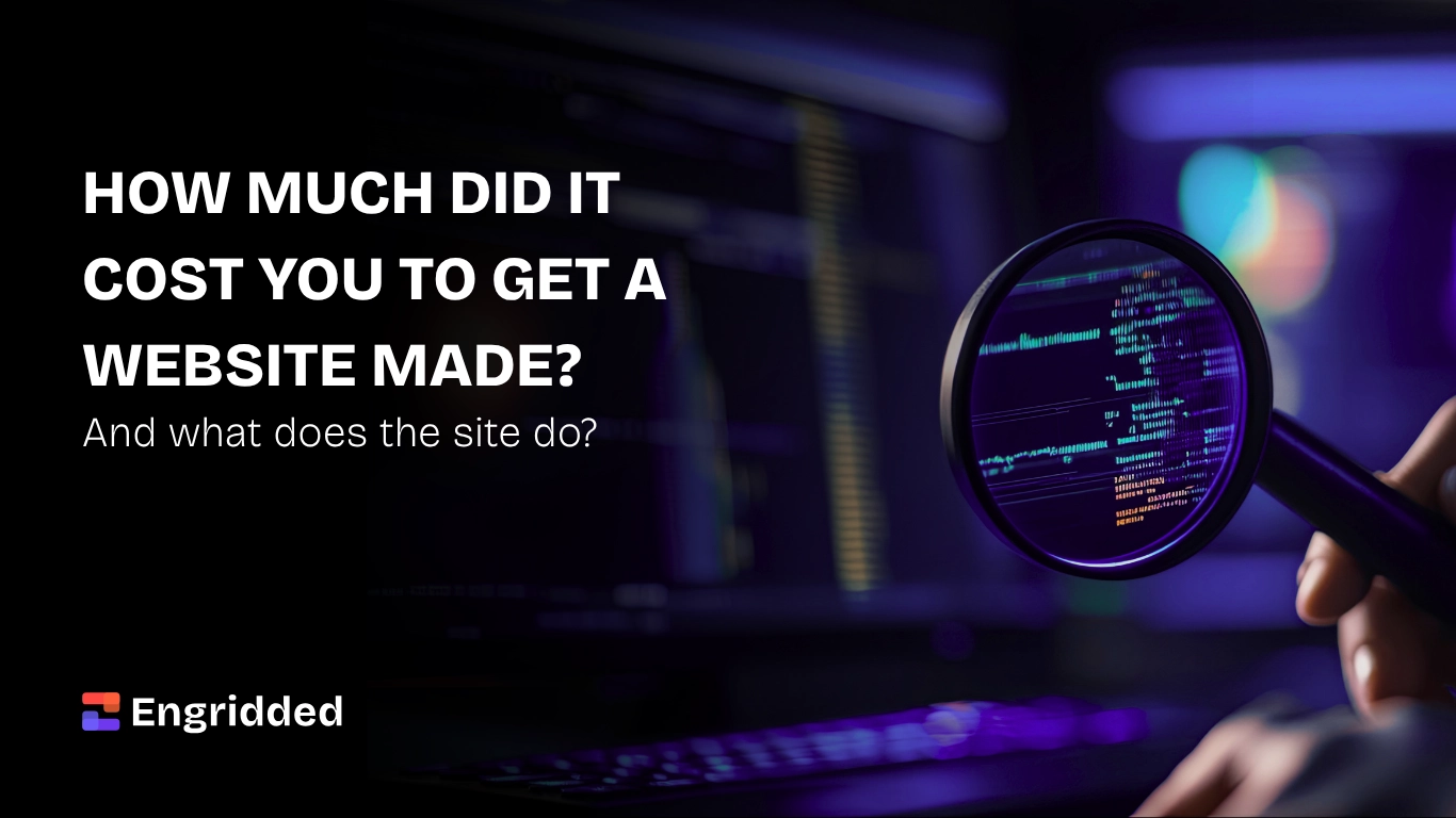A dark, purple-lit workspace featuring a laptop and a smartphone on a desk, alongside the text 'How much did it cost you to get a website made? And what does the site do?' and the Engridded agency logo.