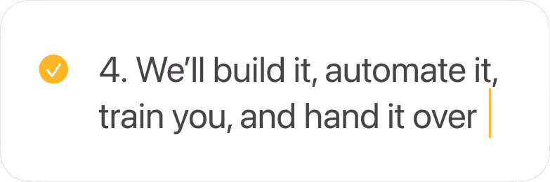 Step 4 text stating: We’ll build it, automate it, train you, and hand it over with a yellow checkmark icon.