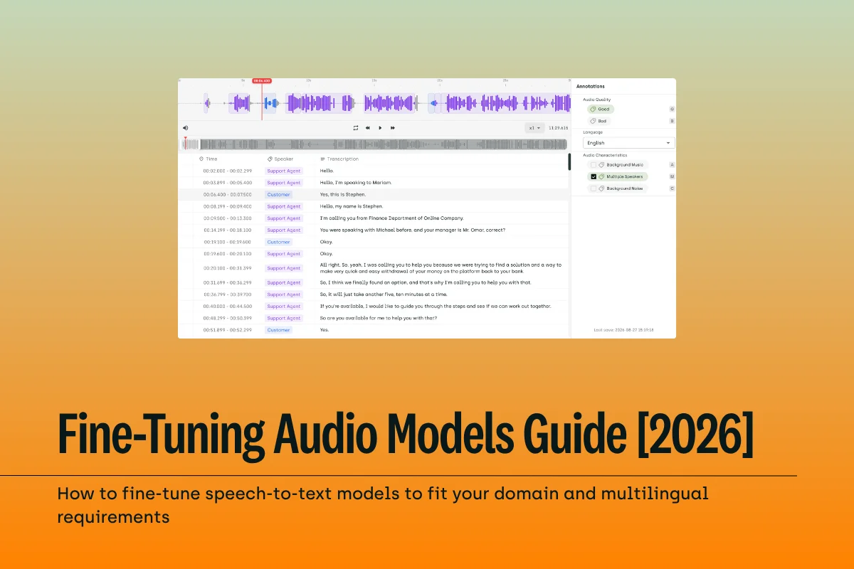 Fine-Tuning Audio Models Guide: What Annotation Quality Decides [2026]