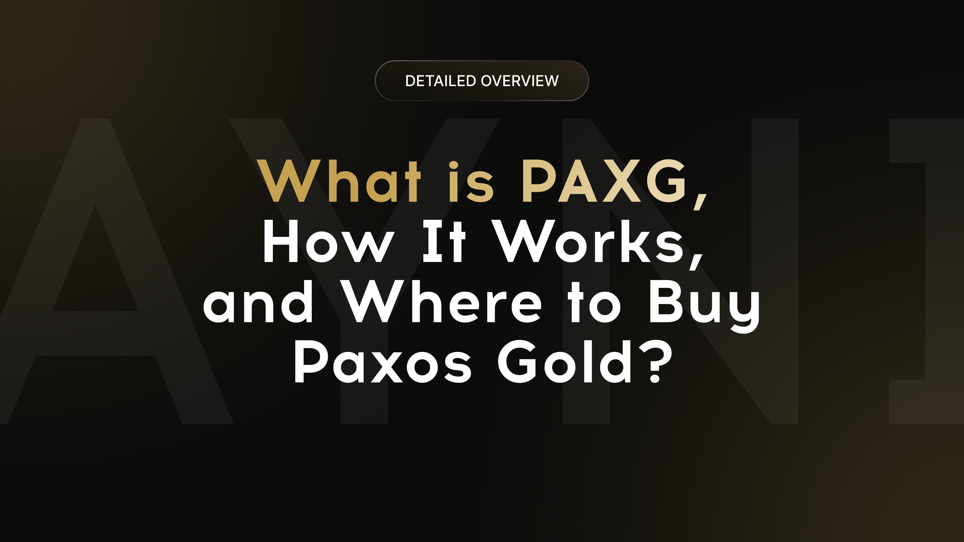 What is PAXG, How It Works, and How to Buy Paxos Gold? Detailed Overview 