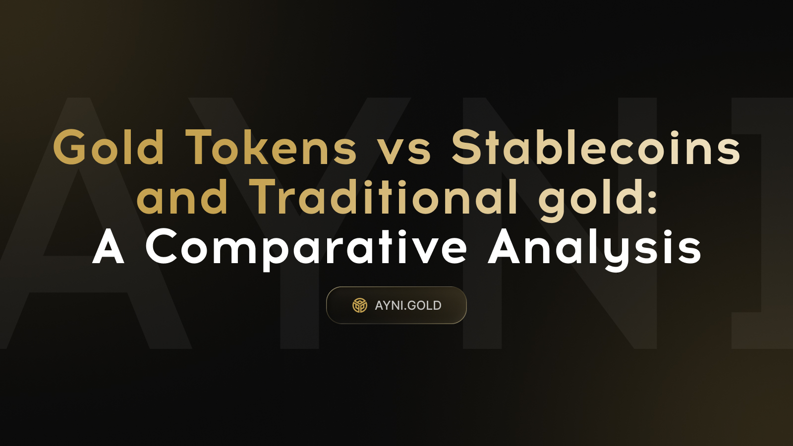 Gold Tokens vs Stablecoins and Traditional gold: A Comparative Analysis