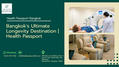Bangkok's Ultimate Longevity Destination | Health Passport