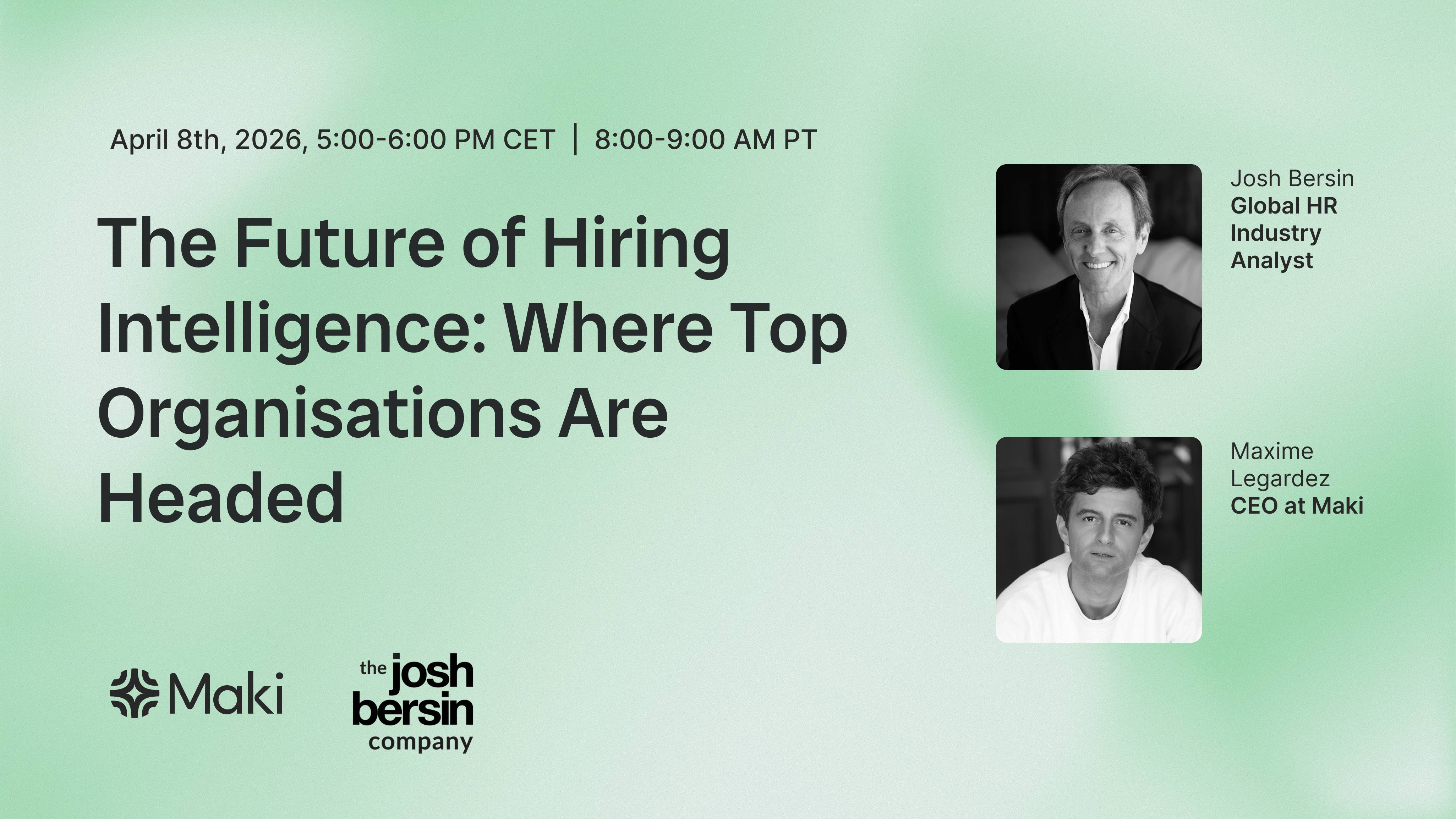 The Future of Hiring Intelligence: Where Top Organisations Are Headed | Josh Bersin x Maxime Legardez