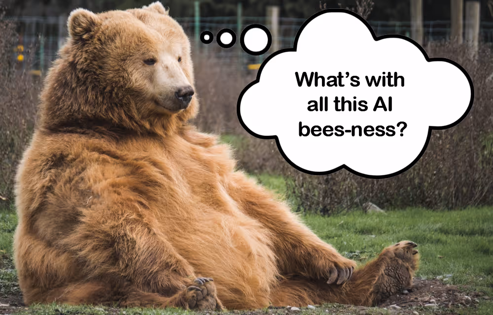 Bear thinking "What's with this AI bees-ness?"