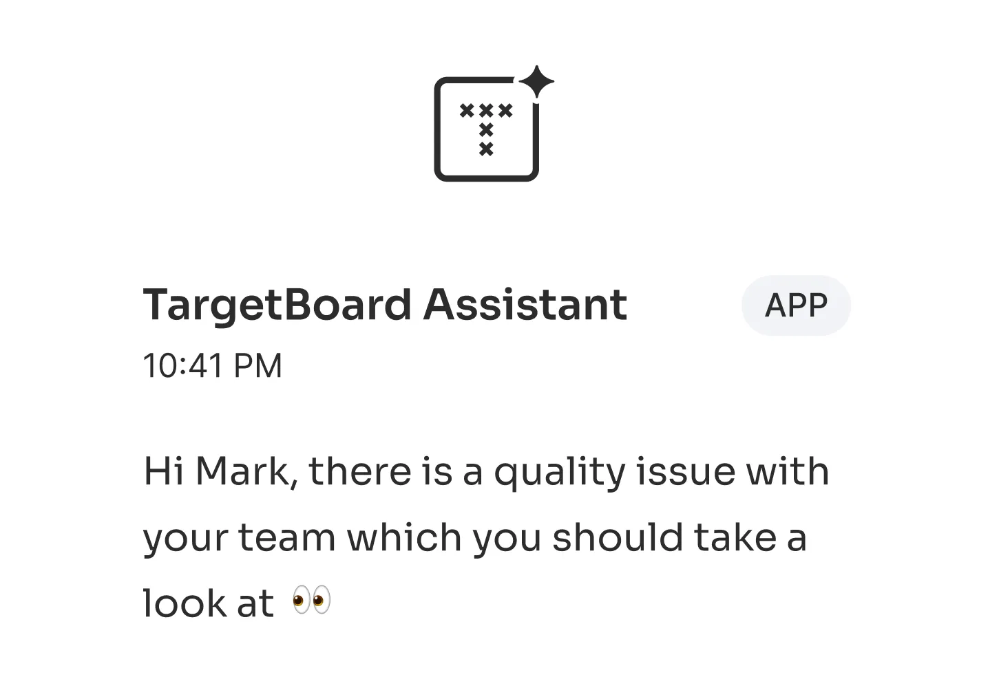 TargetBoard assistant observation on quality issue that needs to be dealt with