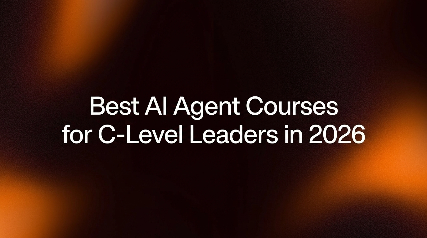 Hero Image for the Best AI Agent Courses for C-Level Leaders (2026 Guide)