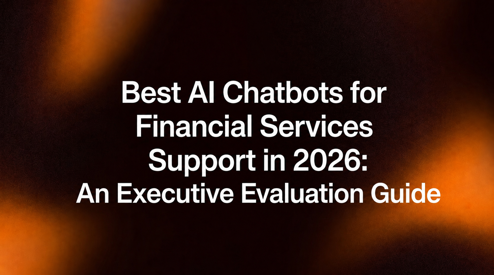 Best AI Chatbots for Financial Services Support in 2026