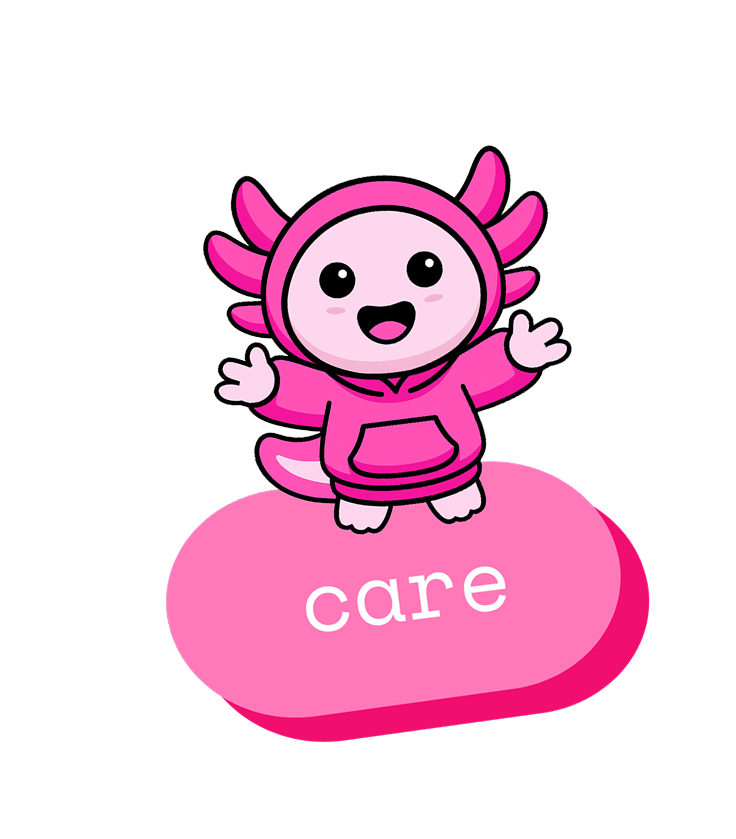 Cute cartoon pink axolotl wearing a pink hoodie, standing on a pink rock with the word 'care'.
