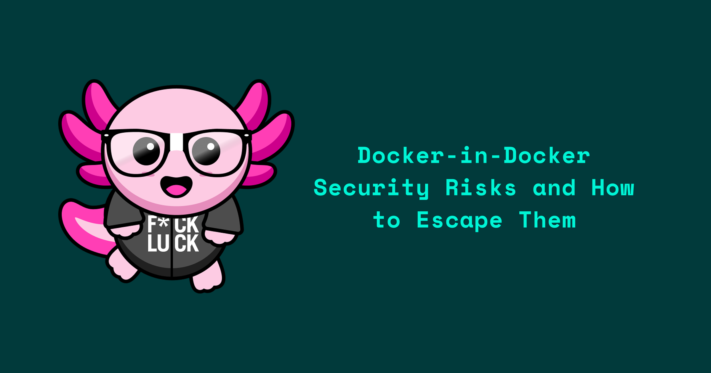Docker-in-Docker Security Risks and How to Escape Them