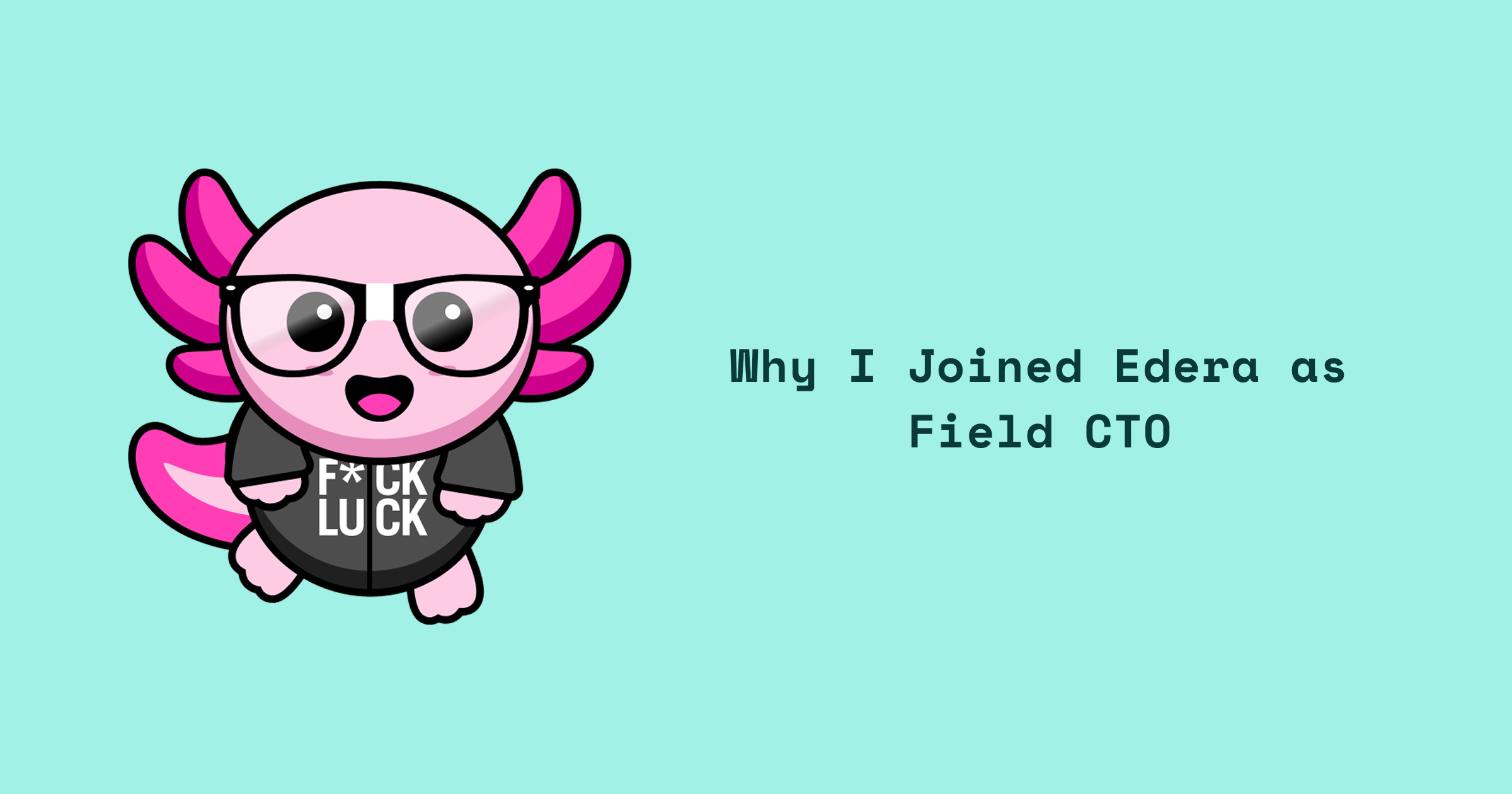 Why I Joined Edera as Field CTO