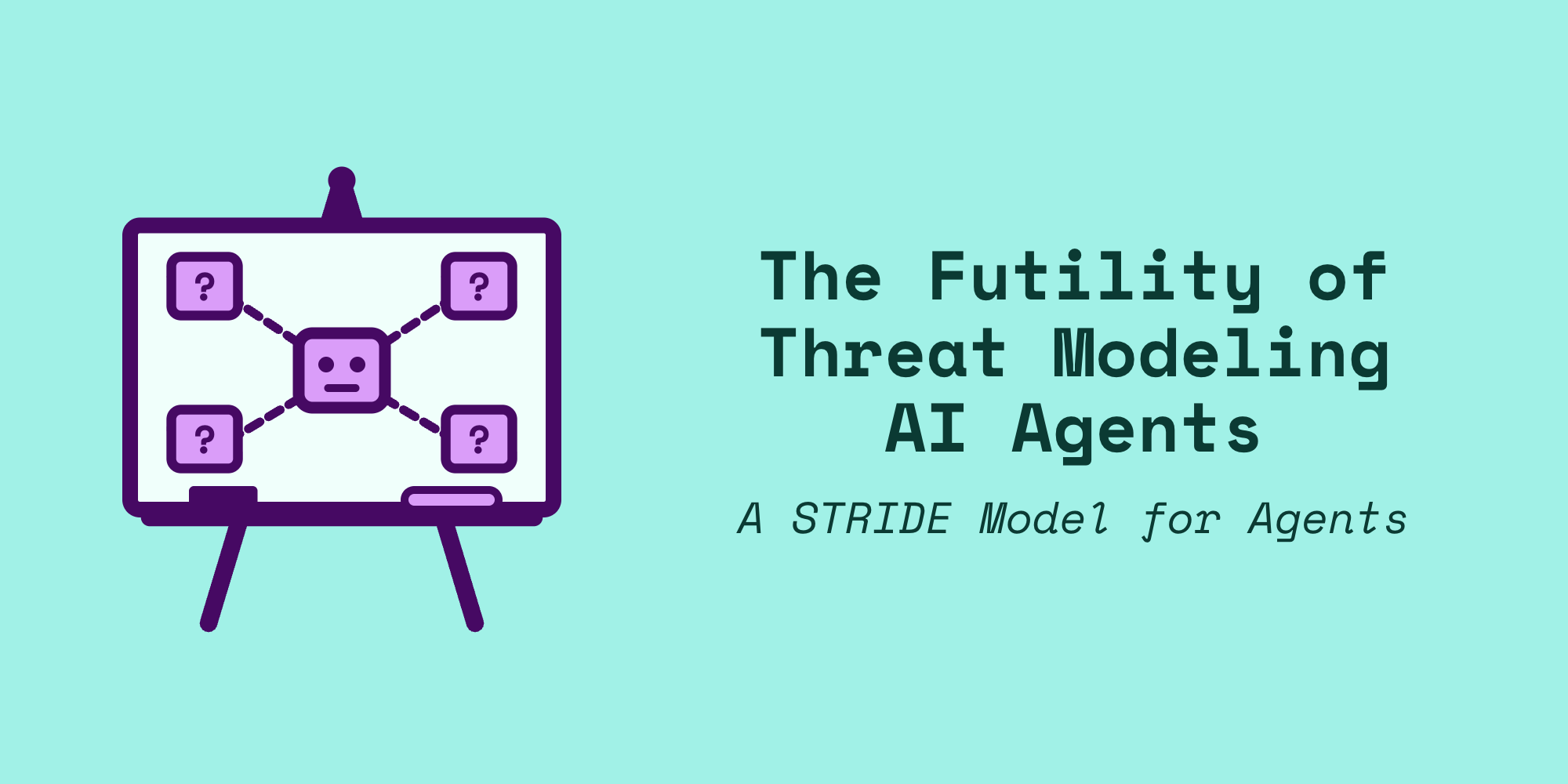 The Futility of Threat Modeling AI Agents