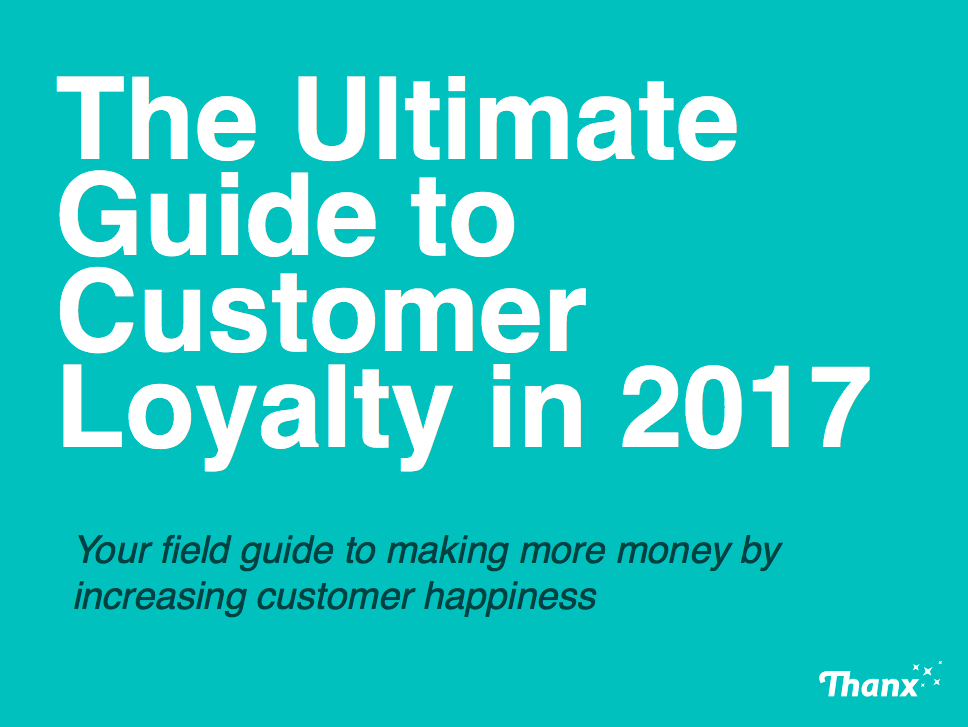 ULTIMATE GUIDE TO CUSTOMER LOYALTY