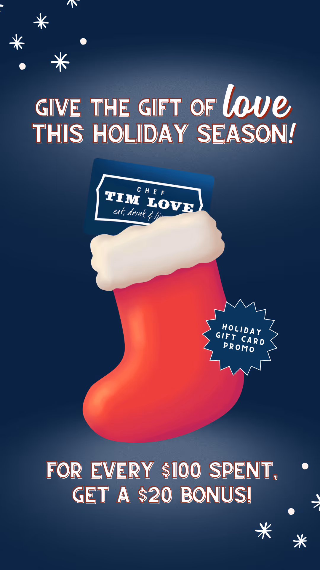 Red holiday stocking with white fur trim holding a Chef Tim Love gift card with text offering a $20 bonus for every $100 spent on holiday gift cards.