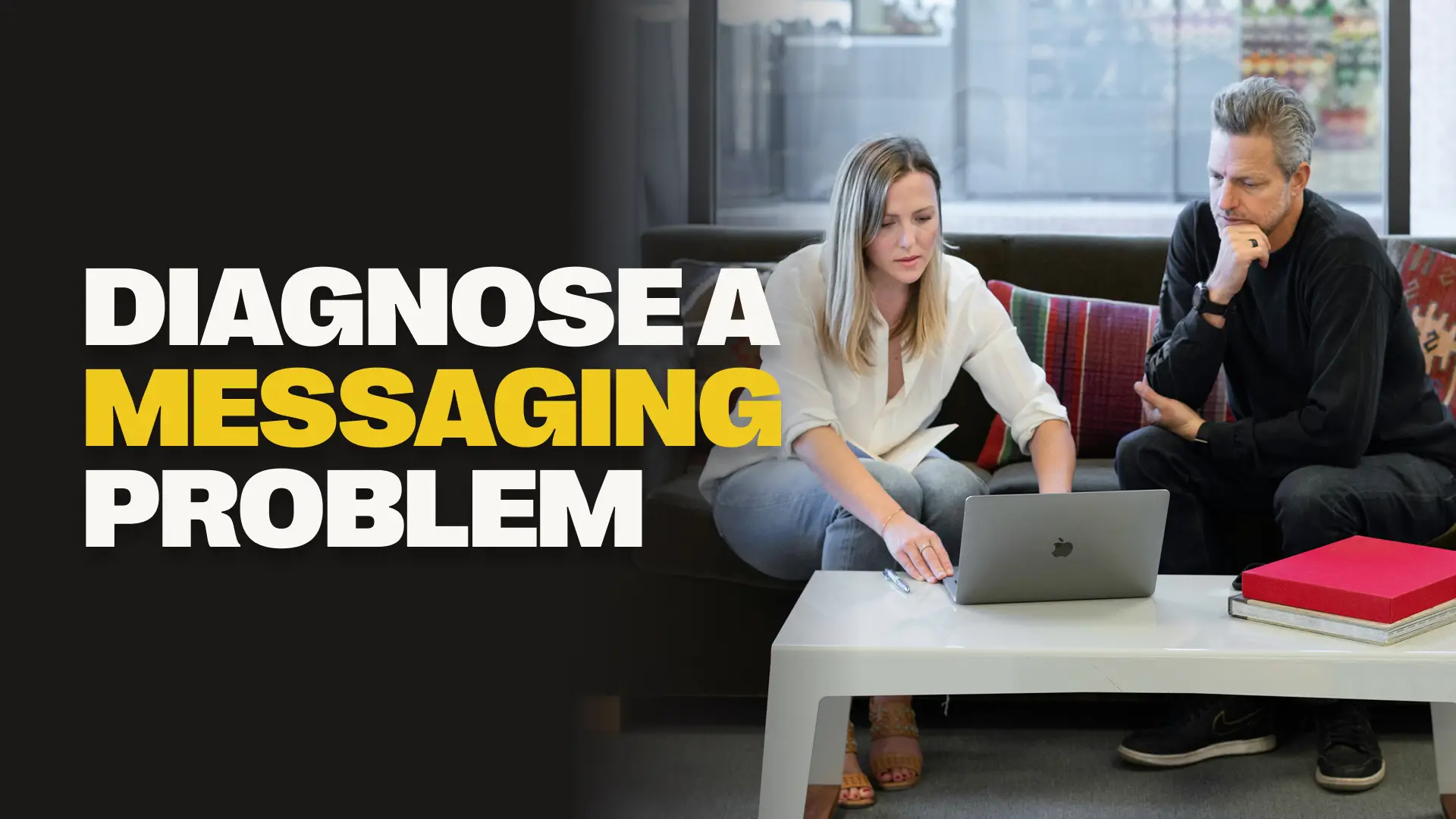 Why Customers Don't Buy: How to Diagnose a Messaging Problem