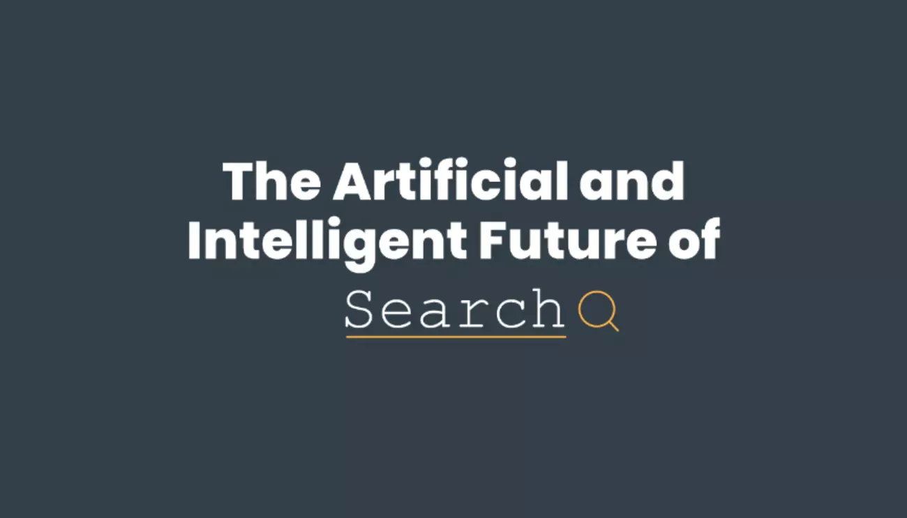 The Artificial and Intelligent future of search text