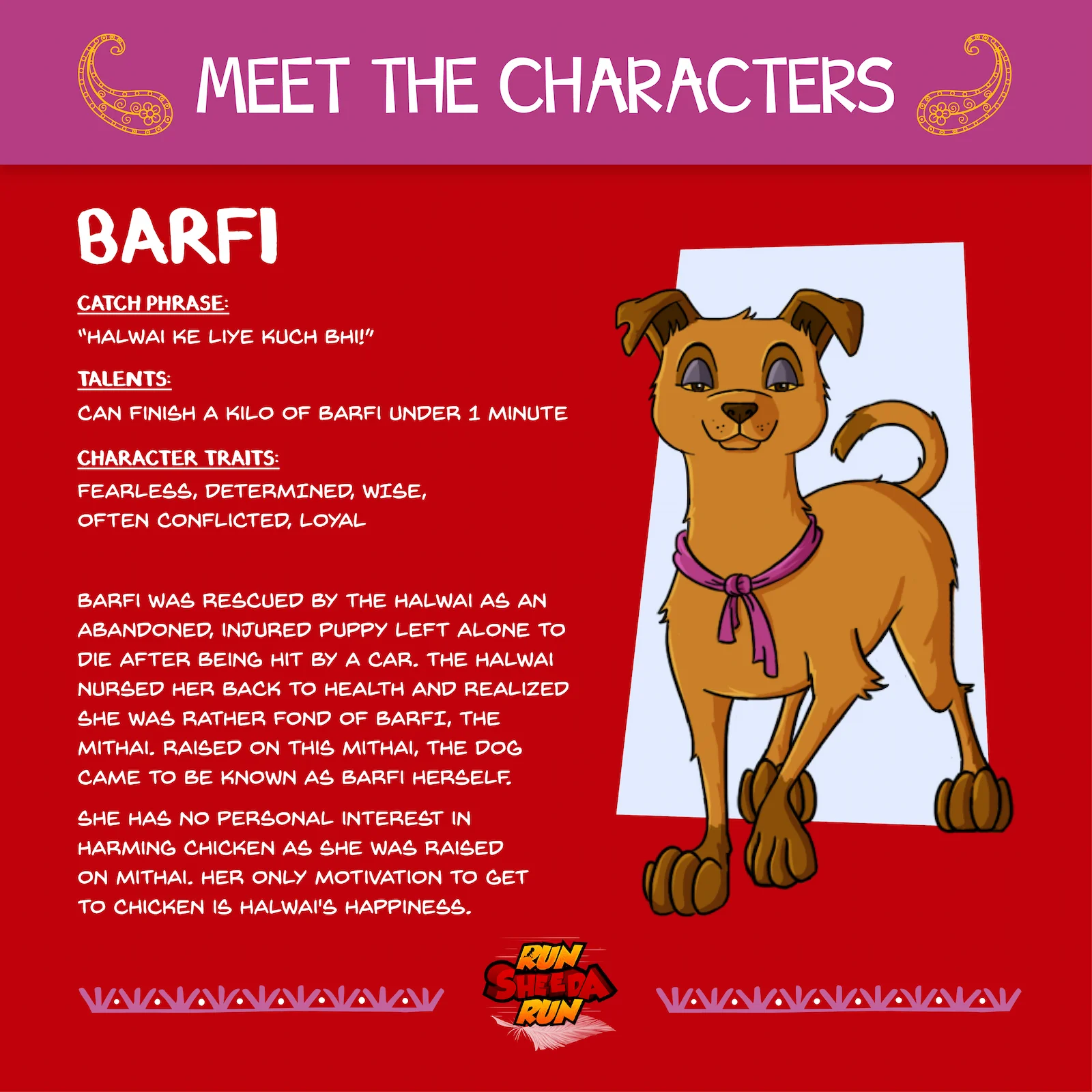 Character Barfi: brown dog with purple collar, fearless and loyal, rescued as injured puppy by Halwai.