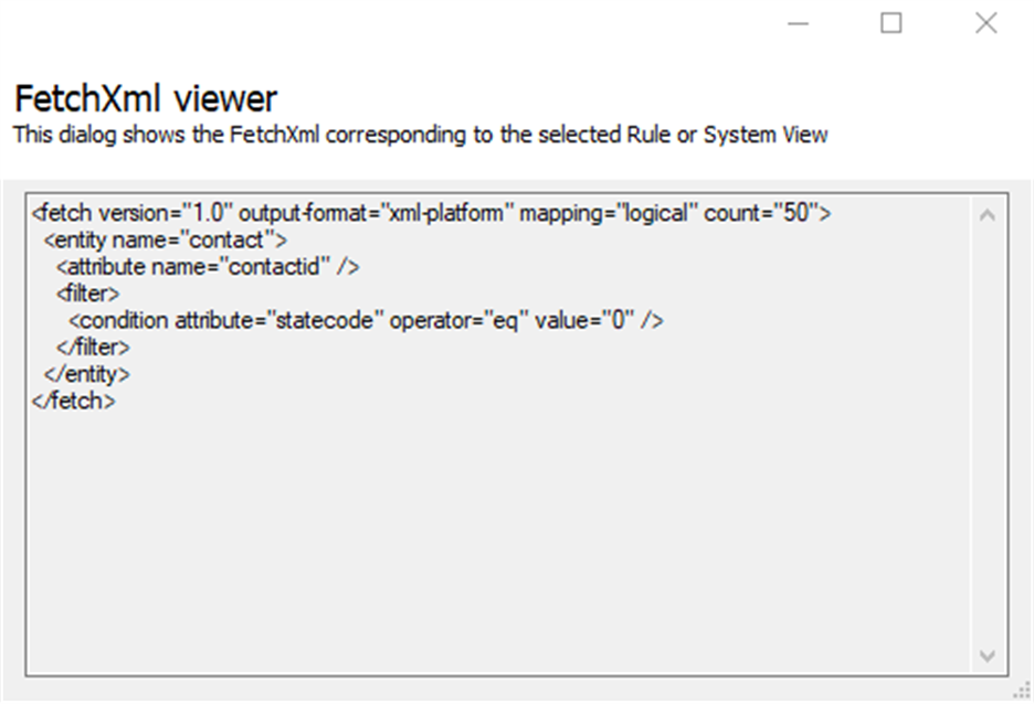 Screenshot des 'FetchXml viewer' Dialogs aus der XrmToolBox. Er zeigt eine FetchXML-Abfrage für die Entität 'contact', die Datensätze nach 'statecode' gleich '0' filtert und die 'contactid' abruft.