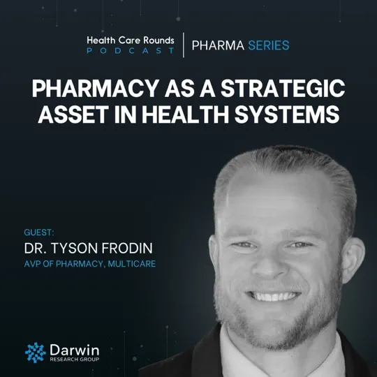 Podcast 182: Pharmacy as a Strategic Asset in Health Systems w/ Dr. Tyson Frodin, AVP of Pharmacy, MultiCare