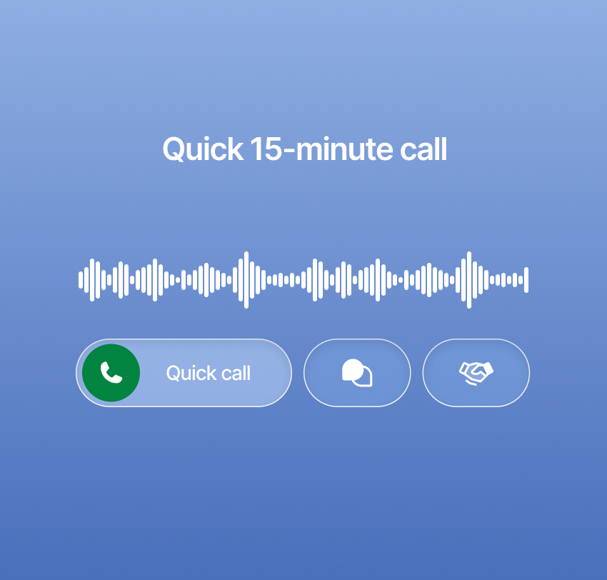 Interface with the text 'Quick 15-minute call' above a waveform graphic and three buttons: a green phone icon labeled 'Quick call', a chat bubble icon, and a handshake icon, all on a blue gradient background.