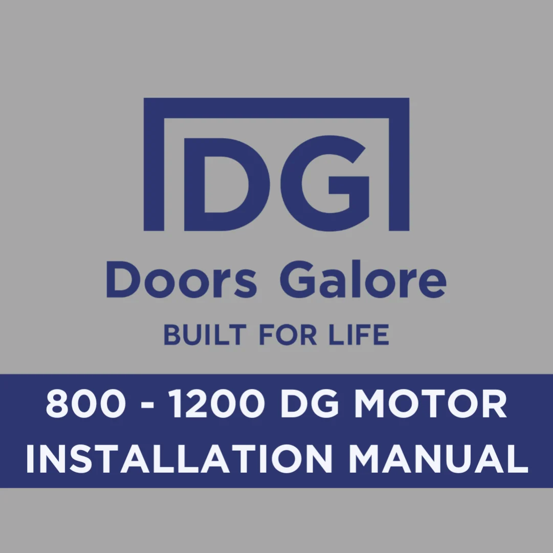 Doors Galore logo with text Built for Life and title 800 - 1200 DG Motor Installation Manual.