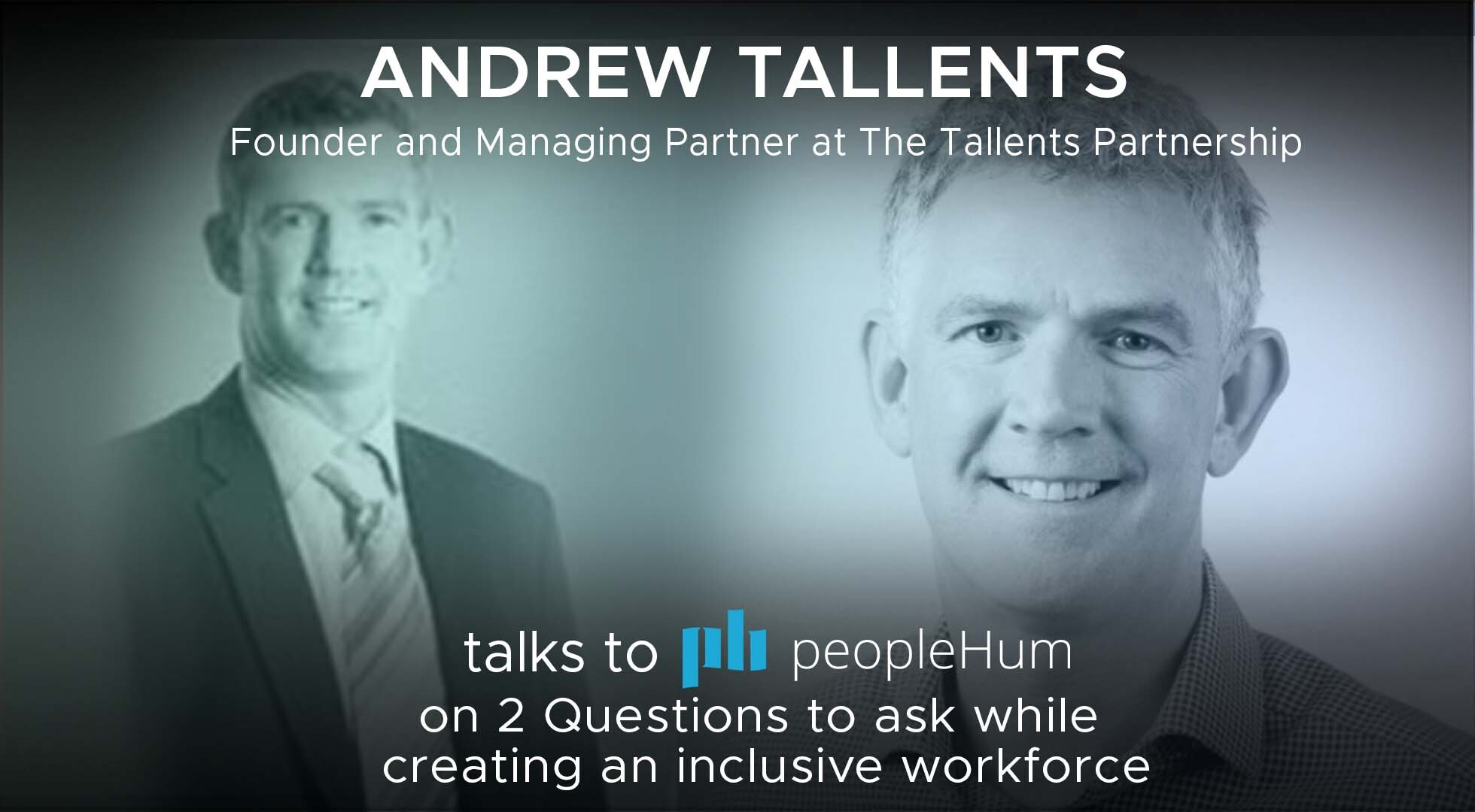 2 Questions to ask while creating an inclusive workforce  - Andrew Tallents [Interview]