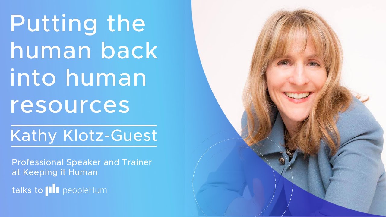 Putting the ‘human’ back into human resources - Kathy Klotz Guest [Interview]
