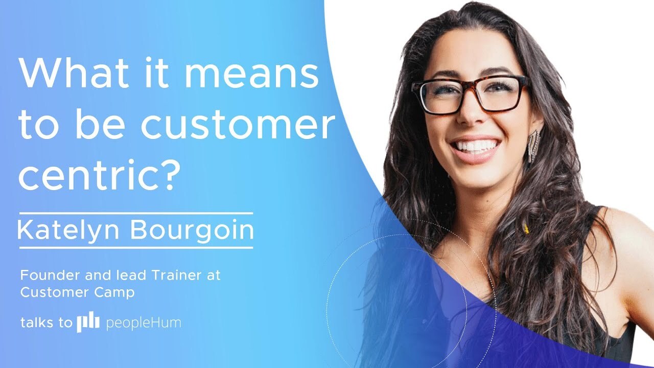 Customer Centricity: The Evolving Marketplace- Katelyn Bourgoin [Interview]