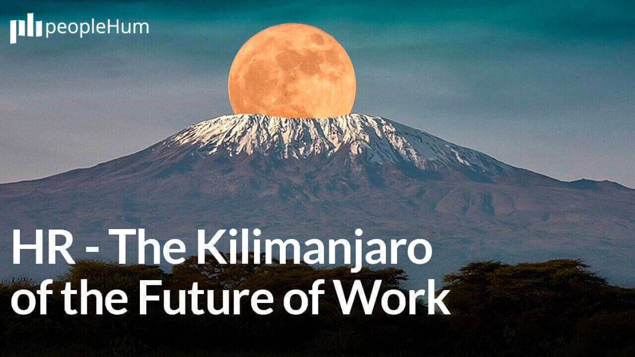 HR - The Kilimanjaro of the Future of Work 