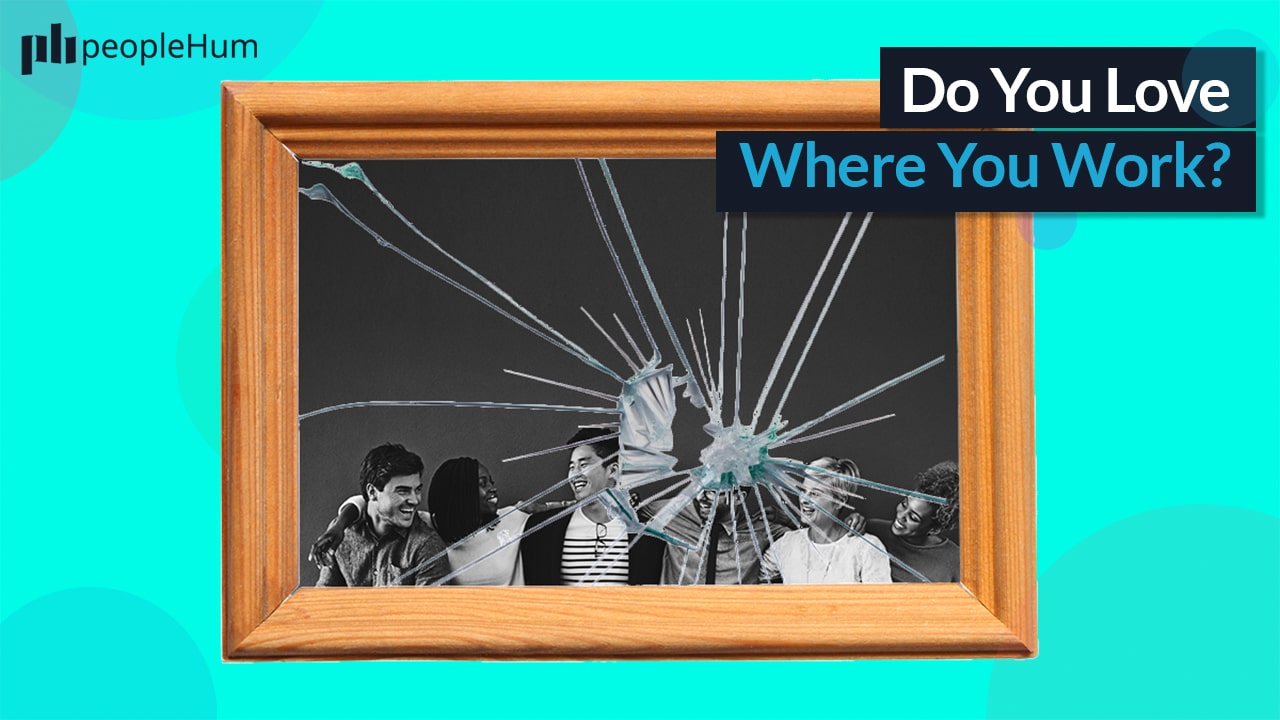 Do You Love Where You Work?