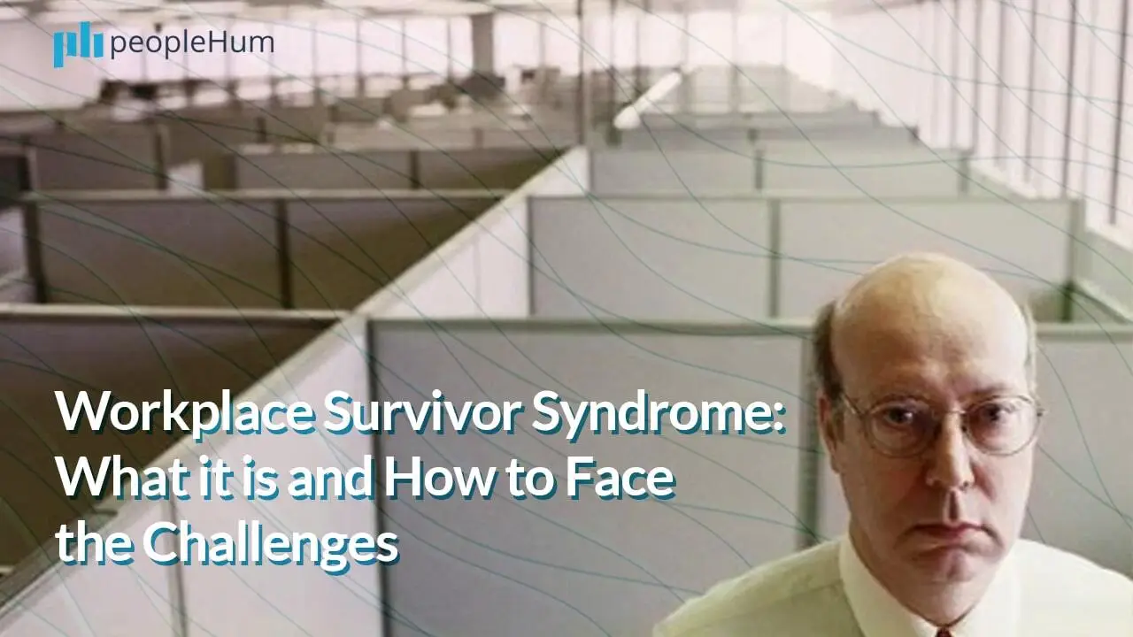 Workplace Survivor Syndrome: What it is and How to Face the Challenges
