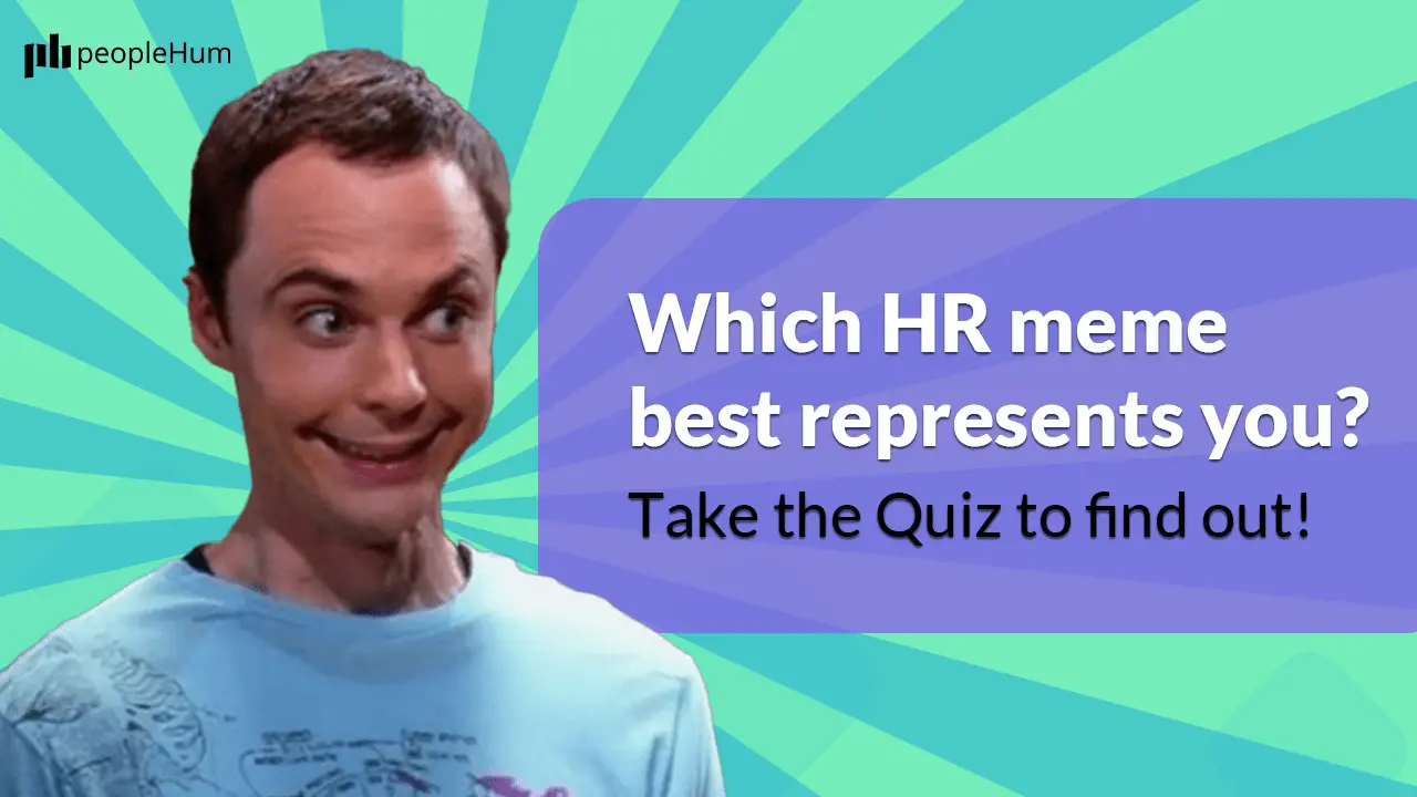 Which HR meme best represents you? : Take the Quiz to find out!