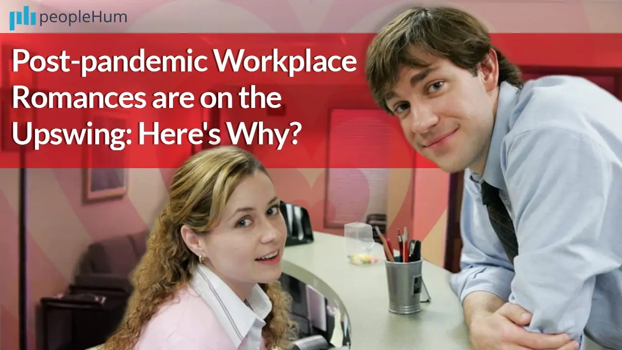 Post-pandemic Workplace Romances are on the Upswing: Here's Why?