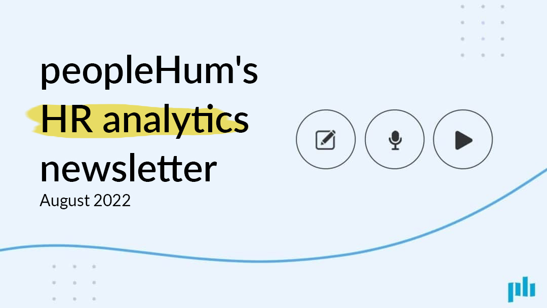 peopleHum's HR Analytics Newsletter - August 2022