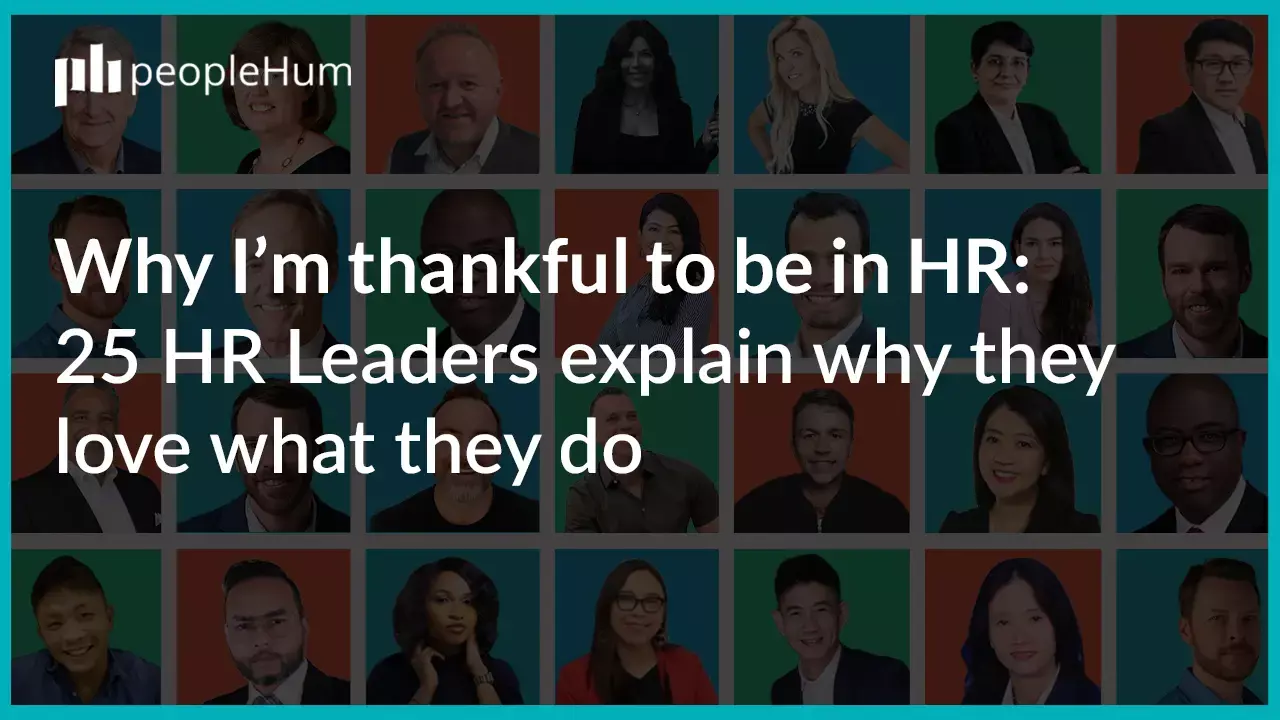 Why I'm thankful to be in HR: 25 HR experts explain why they love what they do
